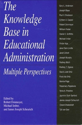 The Knowledge Base in Educational Administration by Donmoyer, Robert