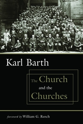 The Church and the Churches by Barth, Karl