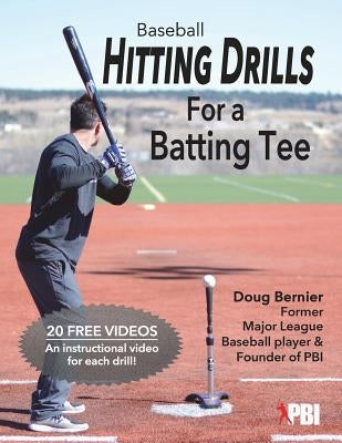 Baseball Hitting Drills for a Batting Tee: Practice Drills for Baseball, Book 1 (Edition 2) by Bernier, Sarah