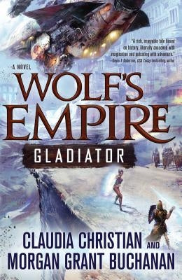 Wolf's Empire: Gladiator by Christian, Claudia
