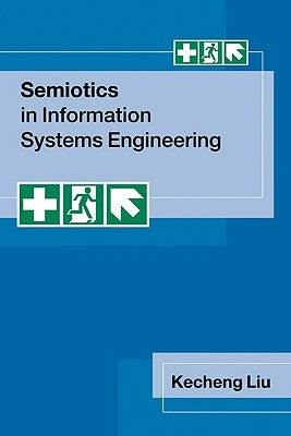 Semiotics in Information Systems Engineering by Liu, Kecheng