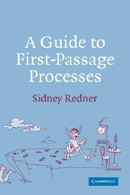 A Guide to First-Passage Processes by Redner, Sidney