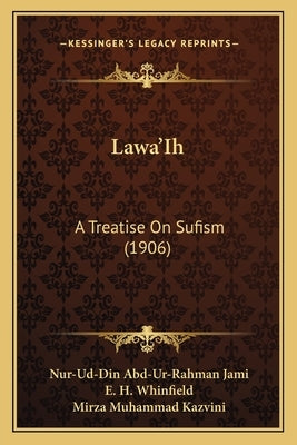 Lawa'ih: A Treatise on Sufism (1906) by Jami, Nur-Ud-Din Abd