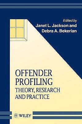 Offender Profiling: Theory, Research and Practice by Jackson, Janet L.