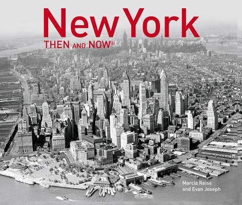 New York Then and Now by Reiss, Marcia