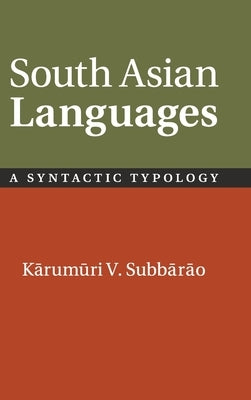 South Asian Languages: A Syntactic Typology by Subbārāo, Kārumūri V