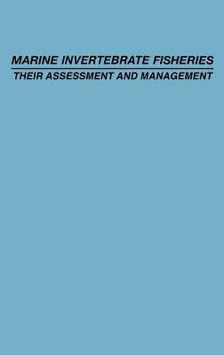 Marine Invertebrate Fisheries: Their Assessment and Management by Caddy, John F.