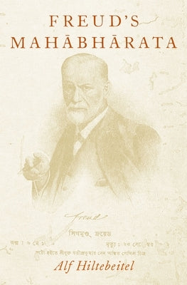 Freud's Mahabharata by Hiltebeitel, Alf