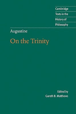 Augustine: On the Trinity Books 8-15 by Augustine