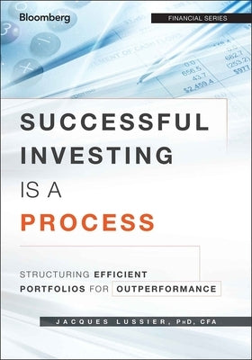 Successful Investing Is a Process by Lussier, Jacques