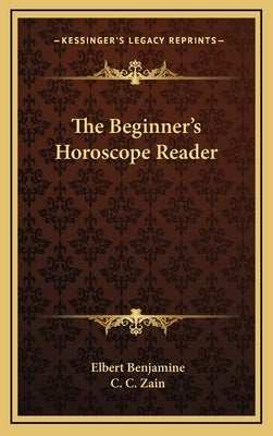 The Beginner's Horoscope Reader by Benjamine, Elbert