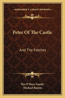 Peter of the Castle: And the Fetches by The O'Hara Family