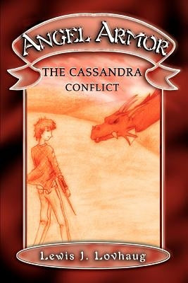 Angel Armor: The Cassandra Conflict by Lovhaug, Lewis J.