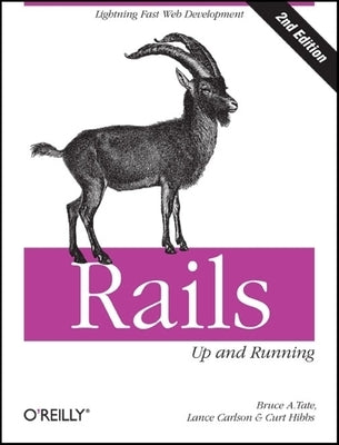 Rails: Up and Running: Lightning-Fast Web Development by Tate, Bruce