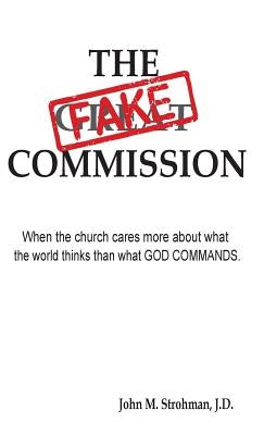 The Fake Commission - 2017 Update by Strohman, John