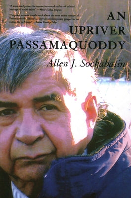 An Upriver Passamaquoddy by Allen Sockabasin