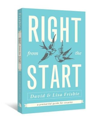 Right from the Start: A Premarital Guide for Couples by Frisbie, David