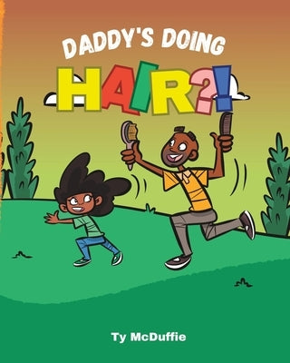 Daddy's Doing HAIR?! by McDuffie, Ty