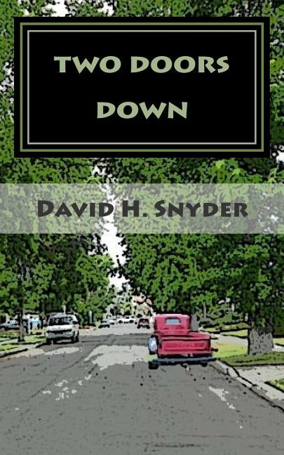 Two Doors Down: A Christmas Story For My Children by Snyder, David H.