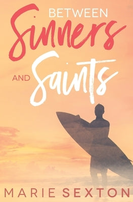 Between Sinners and Saints by Sexton, Marie