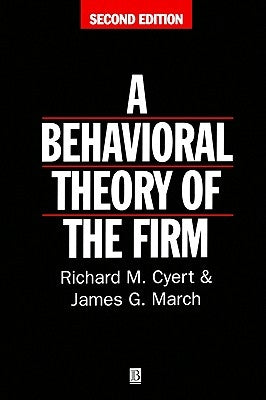 Behavioral Theory of the Firm by Cyert, Richard Michael