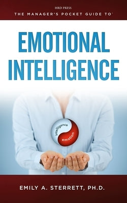 The Manager's Pocket Guide to Emotional Intelligence by Sterrett Ph. D., Emily a.