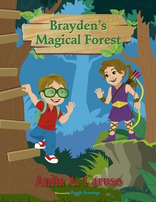 Brayden's Magical Forest: Book 3 in the Brayden's Magical Journey Series by Caruso, Anita a.