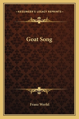 Goat Song by Werfel, Franz