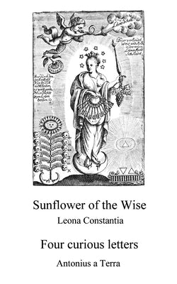 Sunflower of the Wise - Four Curious Letters by A. Terra, Antonius