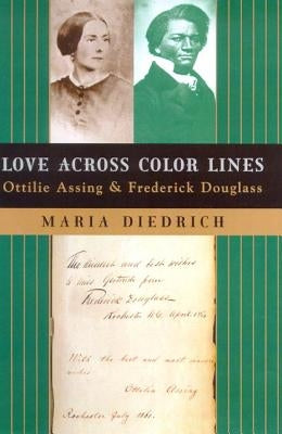 Love Across Color Lines by Diedrich, Maria