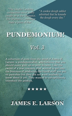 Pundemonium Vol. 3 by Larson, James E.