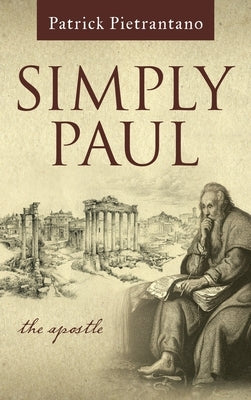 Simply Paul: The Apostle by Pietrantano, Patrick