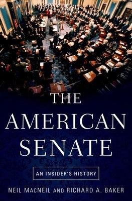 The American Senate: An Insider's History by MacNeil, Neil