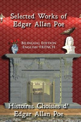 Selected Works of Edgar Allan Poe: Bilingual Edition: English-French by Poe, Edgar Allan