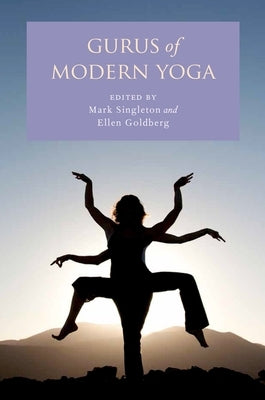 Gurus of Modern Yoga by Singleton, Mark