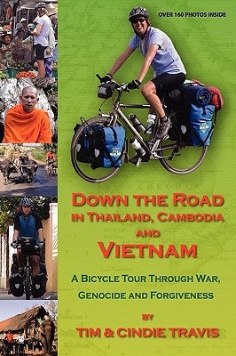 Down the Road in Thailand, Cambodia and Vietnam by Travis, Tim