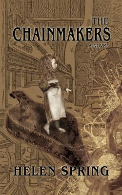 The Chainmakers by Helen Spring, Spring