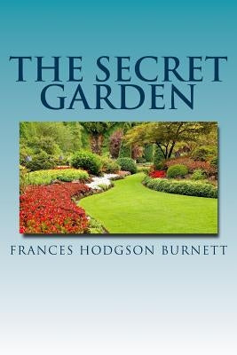 The Secret Garden by Burnett, Frances Hodgson