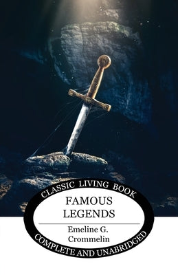 Famous Legends by Crommelin, Emmeline G.