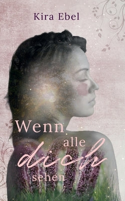 Wenn alle dich sehen by Ebel, Kira