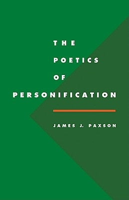 The Poetics of Personification by Paxson, James J.