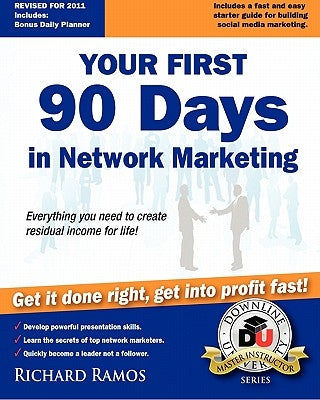 Your First 90 Days in Network Marketing: A Complete Guide To Social Network Marketing by Ramos, Richard