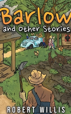 Barlow and Other Stories by Willis, Robert