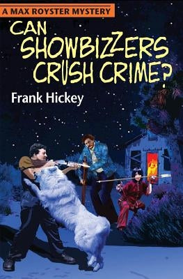 Can Showbizzers Crush Crime? by Hickey, Frank