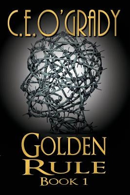 Golden Rule: Book 1 by O'Grady, C. E.