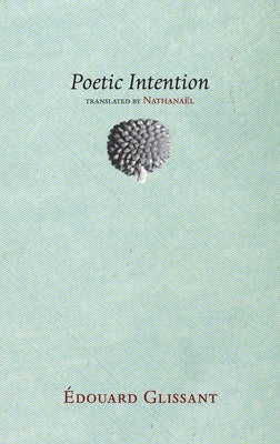Poetic Intention by Glissant, Édouard