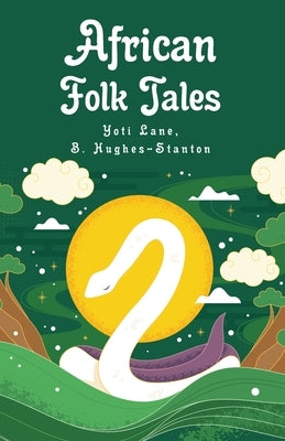 African Folk Tales: Yoti Lane, Blair Hughes-Stanton by Yoti Lane, Blair Hughes-Stanton