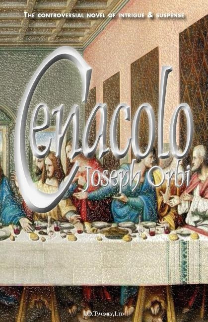 Cenacolo: Novel by Orbi, Joseph