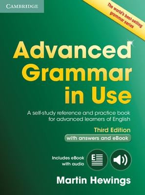 Advanced Grammar in Use Book with Answers and Interactive eBook: A Self-Study Reference and Practice Book for Advanced Learners of English by Hewings, Martin