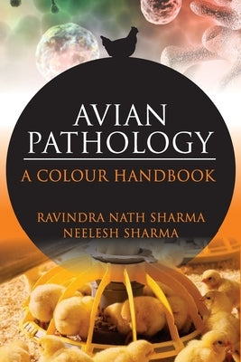 Avian Pathalogy: A Colour Handbook: A Colour Handbook by Sharma, Nath Ravindra